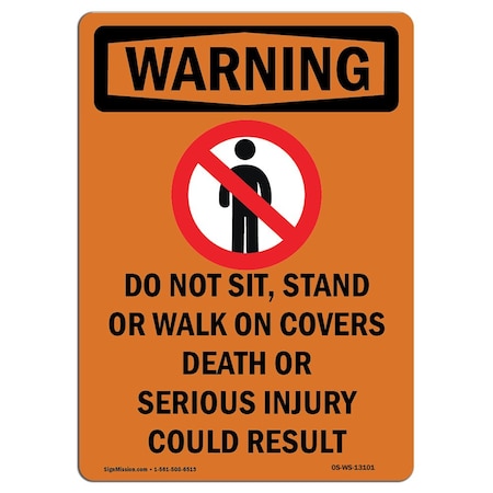 Signmission OSHA WARNING Sign, Do Not Sit Stand W/ Symbol, 18in X 12in Aluminum, 12" W, 18" L, Portrait OS-WS-A-1218-V-13101
